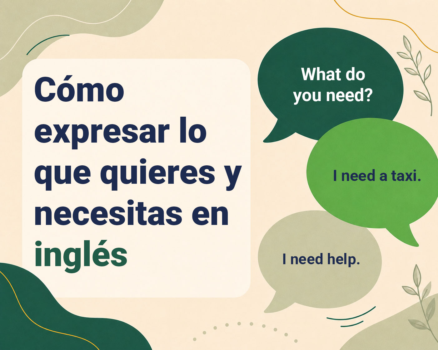 Cómo expresar lo que quieres y necesitas en inglés