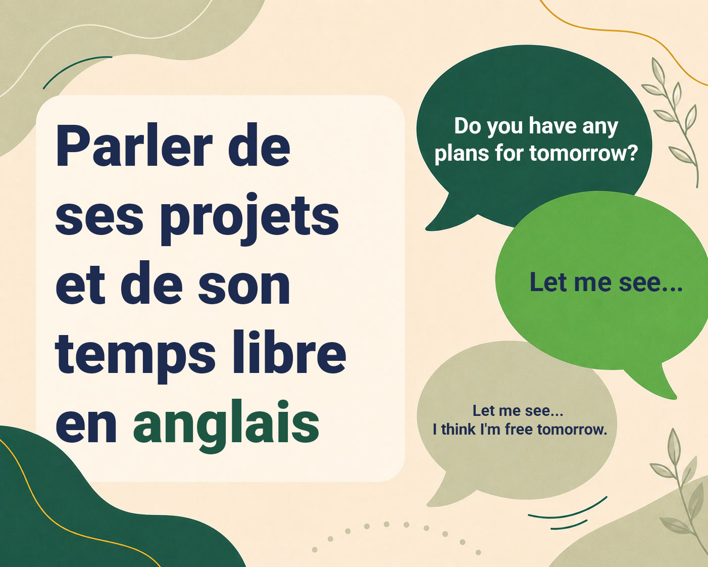 Parler de ses projets et de son temps libre en anglais